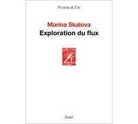 Exploration du flux - Marina Skalova - Seuil - broché - Etude