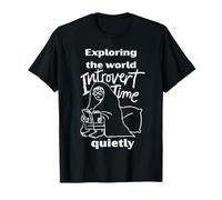 Exploration du Monde... Randonnée Tranquille Temps introverti T-Shirt