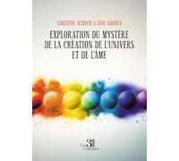 Exploration du mystère de la création de l'Univers et de l'Âme