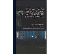 Exploration Du Territoire De LOrgon Des Californies Et De La Mer Vermeille Excute Pendant Les Annes 1840 1841 Et 1842 Volume 2 - Eugne Duflot De Mofras - Eugne Duflot De MofrasEugne Duflot De Mofras (