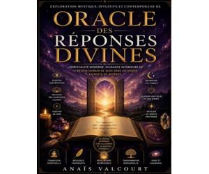 Exploration mystique, intuitive et contemporaine de Oracle des réponses divines: Spiritualité moderne, guidance intérieure et le besoin humain de sens dans un monde en perte de repères