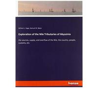 Exploration Of The Nile Tributaries Of Abyssinia