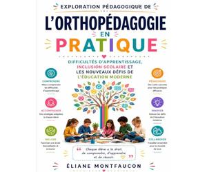Exploration pédagogique de L’orthopédagogie en pratique : Difficultés d’apprentissage, inclusion scolaire et les nouveaux défis de l’éducation moderne