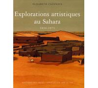 Explorations artistiques au Sahara: 1850-1975