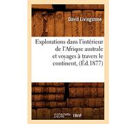 Explorations dans l'intérieur de l'Afrique australe et voyages à travers le continent, (Éd.1877)