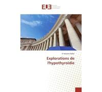 Explorations de l'hypothyroïdie - El Sidibé - Universitaires Europeennes - broché - Livre