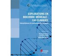Collectif – Explorations en biochimie médicale – Cas cliniques et interprétations diagnostiques