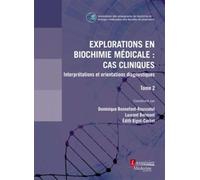 Explorations en biochimie médicale : cas cliniques (tome 2) Interprétations et orientations diagnostiques - Édith Bigot-Corbel - Medecine Science Publications - broché - Scolaire / Universitaire