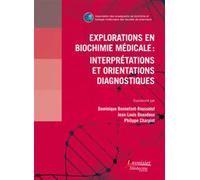 Explorations en biochimie médicale : interprétations et orientations diagnostiques - Philippe CHARPIOT - Medecine Science Publications - broché - Scolaire / Universitaire