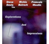 Explorations & Impressions by STEVE BEIRACH,RICHIE MOUTIN,FRANCOIS DAVIS (1997-04-14)