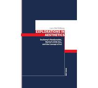 Explorations in Aesthetics: Duchamp's Readymades, Warhol's »Brillo Box«, and the Concept of Art