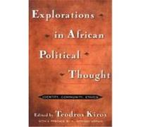 Explorations in African Political Thought, New Political Science Reader Series Kwame Anthony Appiah (Auteur)