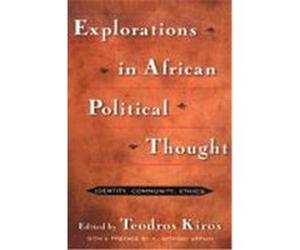 Explorations in African Political Thought, New Political Science Reader Series Kwame Anthony Appiah (Auteur)