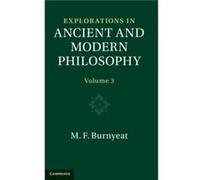 Explorations in Ancient and Modern Philosophy Volume 3 by Burnyeat & Myles All Souls College & Oxford Burnyeat Myles All Souls College Oxford (Auteur)