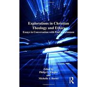 Explorations In Christian Theology And Ethics