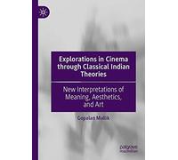 Explorations In Cinema Through Classical Indian Theories