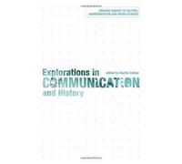 Explorations In Communication And History