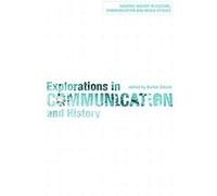Explorations in Communication and History, Shaping Inquiry in Culture, Communication and Media Studies Barbie Zelizer (Auteur)