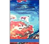 Explorations In Complexity Thinking: Pre-Proceedings Of The 3rd International Workshop On Complexity And Philosophy