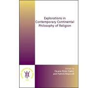 Explorations In Contemporary Continental Philosophy Of Religion