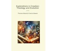 Explorations in Creation: Theology and Evolution