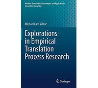 Explorations In Empirical Translation Process Research
