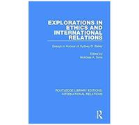 Explorations In Ethics And International Relations