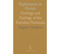 Explorations in Florida: Geology and Zoology of the Floridian Peninsula