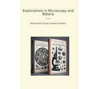 Explorations in Microscopy and Botany