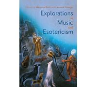Explorations In Music And Esotericism