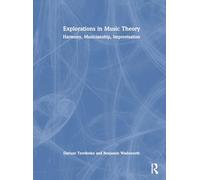 Explorations in Music Theory: Harmony, Musicianship, Improvisation