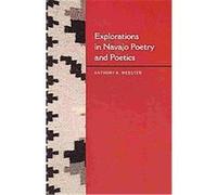 Explorations in Navajo Poetry and Poetics Anthony K. Webster (Auteur)