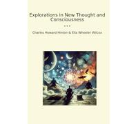 Explorations in New Thought and Consciousness