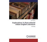 Explorations In Post-Colonial Indian English Literature