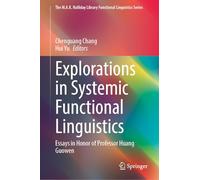 Explorations in Systemic Functional Linguistics: Essays in Honor of Professor Huang Guowen