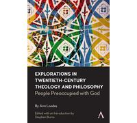 Explorations In Twentieth-Century Theology And Philosophy