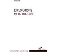 Explorations métaphysiques - Miklos Vetö - L'harmattan - broché - Essai