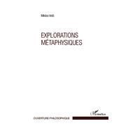 Explorations métaphysiques - Miklos Vetö - L'harmattan - broché - Essai