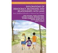 Explorations of Democracy, Belonging and Relationships with Land: Early childhood education in Aotearoa New Zealand