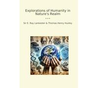 Explorations of Humanity in Nature's Realm