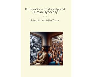 Explorations of Morality and Human Hypocrisy