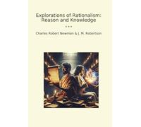 Explorations of Rationalism: Reason and Knowledge