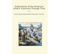 Explorations of the American Rivers: A Journey Through Time