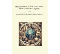 Explorations of the Unknown: The Symmes Legacy