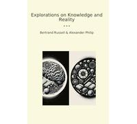 Explorations on Knowledge and Reality