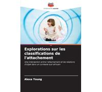 Explorations sur les classifications de l'attachement: Une intersection entre l'attachement et les relations d'objet dans un contexte sud-africain