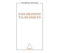 Explorations talmudiques - Georges Hansel - Odile Jacob - broché - Essai