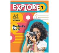 Explore 1 A1 Méthode De Français - Sudent's Book