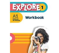 Explore 1 A1 Méthode De Français - Workbook