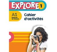 Explore 1 - Cahier d'activités (A1) Fabienne Gallon (Auteur), Céline Himber (Auteur)